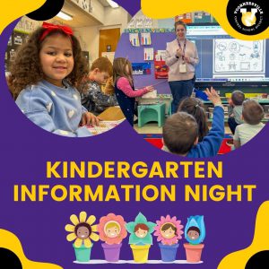 Kindergarten Information Night featuring two classroom photos: one of a child seated at a table with classmates, and another of a teacher leading a lesson while young students sit on the carpet and raise their hands. The bottom of the graphic includes colorful illustrations of children dressed as flowers in pots.